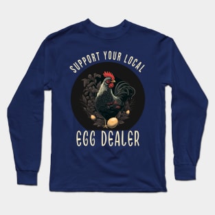 Local Egg Dealer Funny Chicken  Farmer For Chicken Lovers Long Sleeve T-Shirt